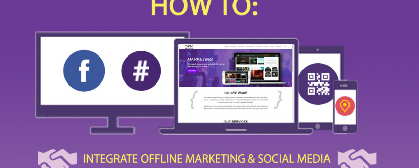 how to integrate offline and social media marketing by wasp